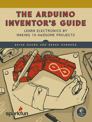 The SparkFun Arduino Inventor’s Guide